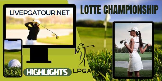 Lotte Championship Golf RD 1 Highlights 12Apr2023