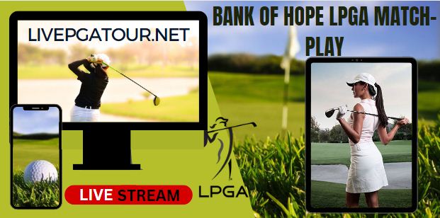 watch-bank-of-hope-lpga-match-play-live