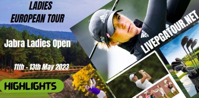 Jabra Ladies Open RD 1 Highlights LET Tour 11May2023