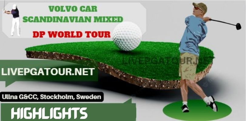 Volvo Car Scandinavian Mixed Golf RD 1 Highlights 08Jun2023
