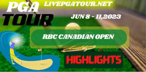 RBC Canadian Open Golf RD 3 Highlights 10Jun2023