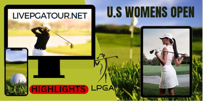 U.S Womens Open GOLF RD 1 Highlights 07July2023