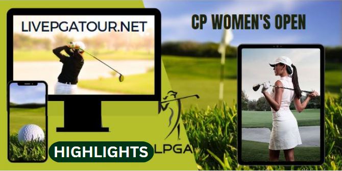 Canadian Womens Open GOLF RD 1 Highlights 24Aug2023