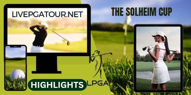 Solheim Cup GOLF RD 1 Highlights 21Sep2023