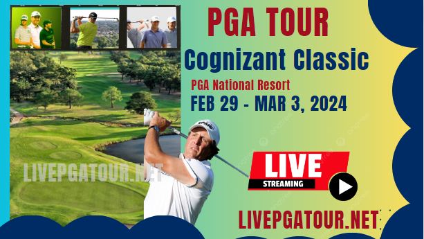 Cognizant Classic Day 4 PGA Tour Live Stream 2024