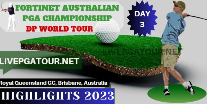 Australian PGA Championship Round 3 Highlights 2023