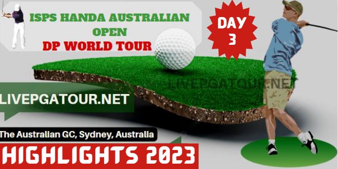 HANDA Australian Open Round 3 Highlights 2023 DP World Tour