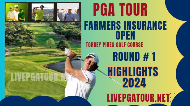 Farmers Insurance Open Round 1 Highlights 2024
