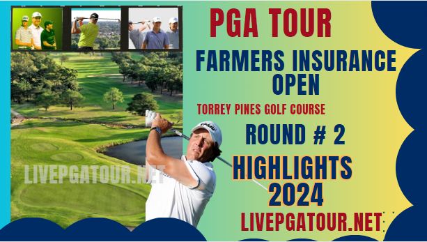 Farmers Insurance Open Round 2 Highlights 2024