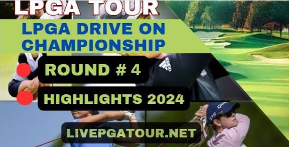 LPGA Drive On Championship Round 4 Highlights 2024