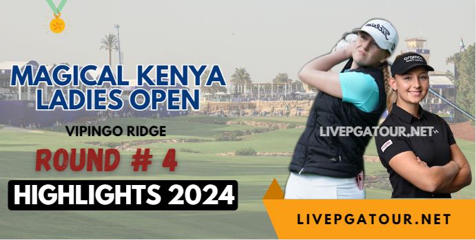 Kenya Ladies Open Final Round Highlights 2024