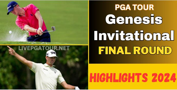 Genesis Invitational Final RD Golf Highlights 2024