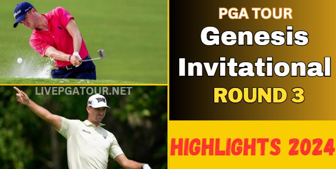 Genesis Invitational Round 3 Golf Highlights 2024