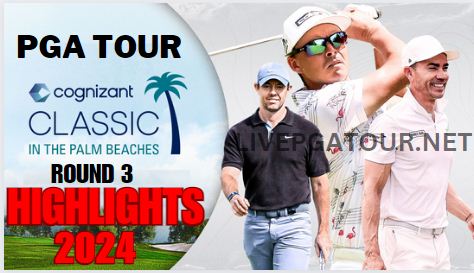 PGA Tour The Classic In The Palm Beaches Round 3 Highlights 2024