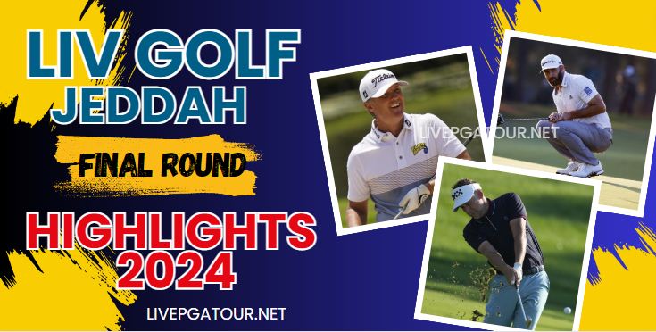 Jeddah Final Round Golf Highlights 2024