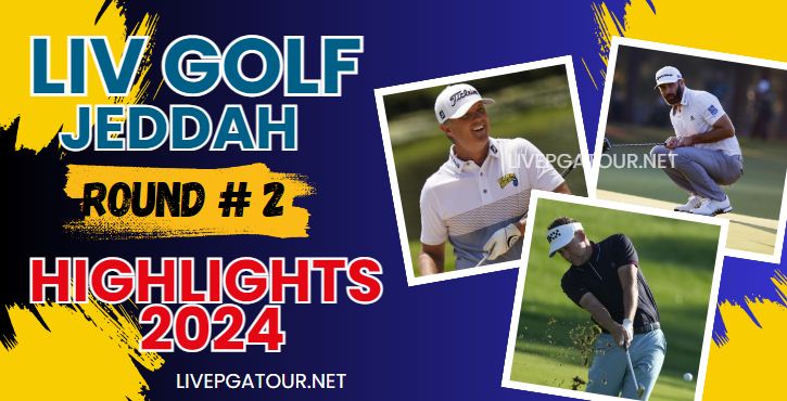 Jeddah Round 2 Golf Highlights 2024