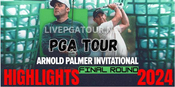 PGA Tour Arnold Palmer Invitational Final RD Highlights 2024