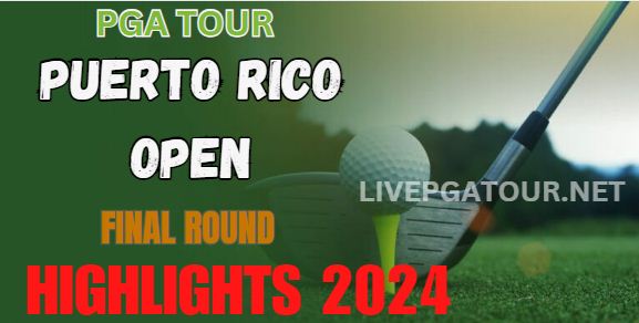 PGA Tour Puerto Rico Open Final Round Highlights 2024