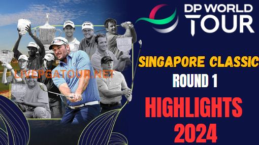 Singapore Classic RD 1 Golf Highlights 2024