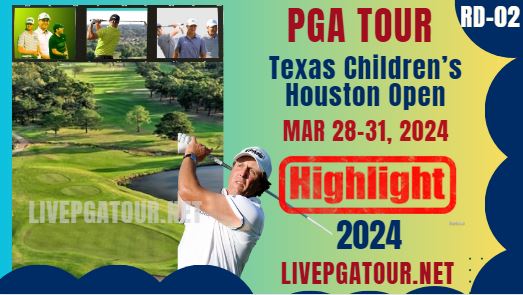PGA Tour Texas Childrens Houston Open Round 2 Highlights 2024
