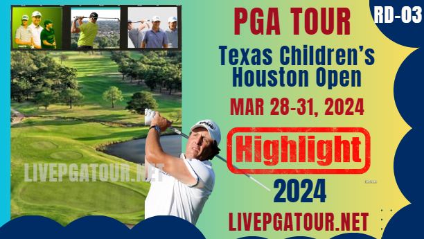 PGA Tour Texas Childrens Houston Open Round 3 Highlights 2024