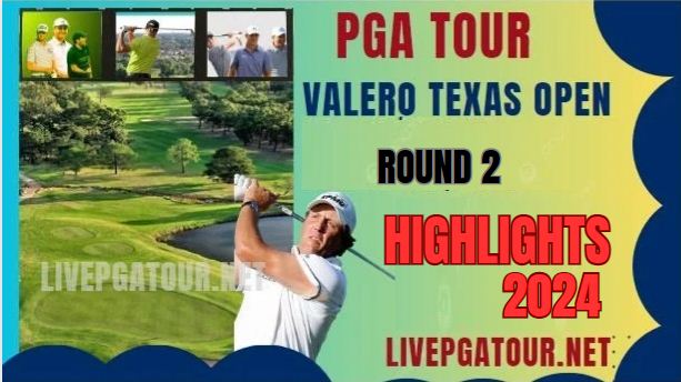 PGA Tour Valero Texas Open Round 2 Highlights 2024