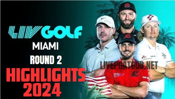 Miami Round 2 LIV Golf Highlights 2024