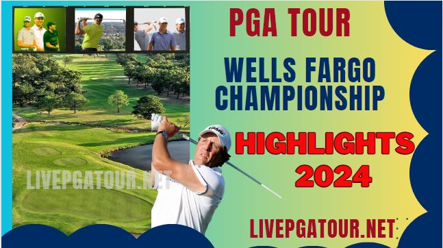 PGA Tour Wells Fargo Championship Final RD Highlights 2024