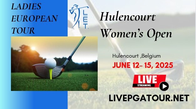 Hulencourt Womens Open Round 1 Golf Live Stream 2025 - LET slider
