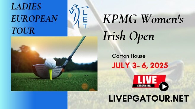 KPMG Women Irish Open Round 2 Golf Live Stream 2025 - LET