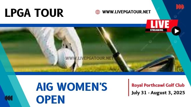 Rd 1 - AIG Women Open LPGA & LET Golf Live Stream 2025 slider