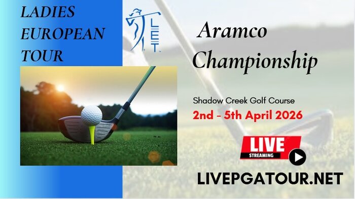 Aramco Championship Round 2 Golf Live Stream 2026 - LET & LPGA