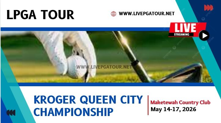 Kroger Queen City Championship LPGA Live Stream