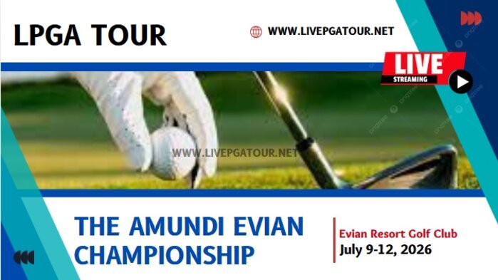 Rd 1 - The Amundi Evian Championship LPGA & LET Golf Live Stream 2026 slider